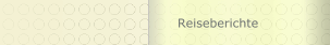 Reiseberichte